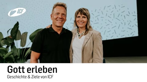 1. Gott erleben – Geschichte und Ziel von ICF
